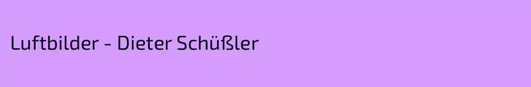 Luftbilder - Dieter Schüßler